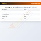 Jade Range 120-123-000 Infrared Burner Large B35T-4 C/M DIM