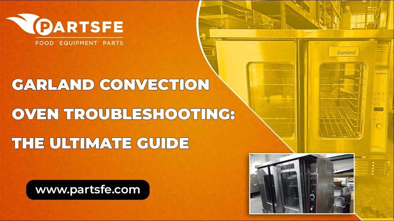 Garland Convection Oven Troubleshooting Guide_PartsFe