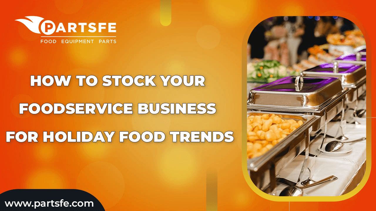  Stock Foodservice Business Holiday Food Trends_PartsFe