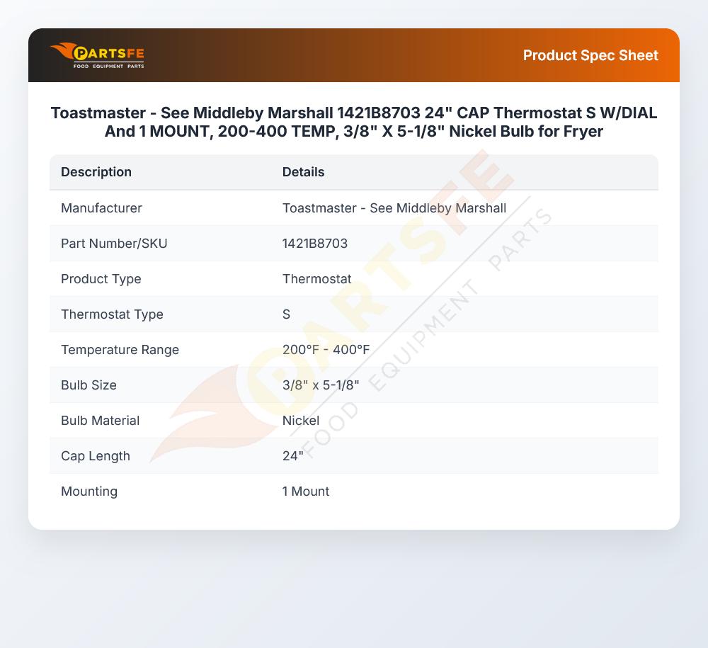 Toastmaster - See Middleby Marshall 1421B8703 Thermostat S-Type 200&deg;F-400&deg;F 3/8" X 5-1/8" Bulb 24" CAP