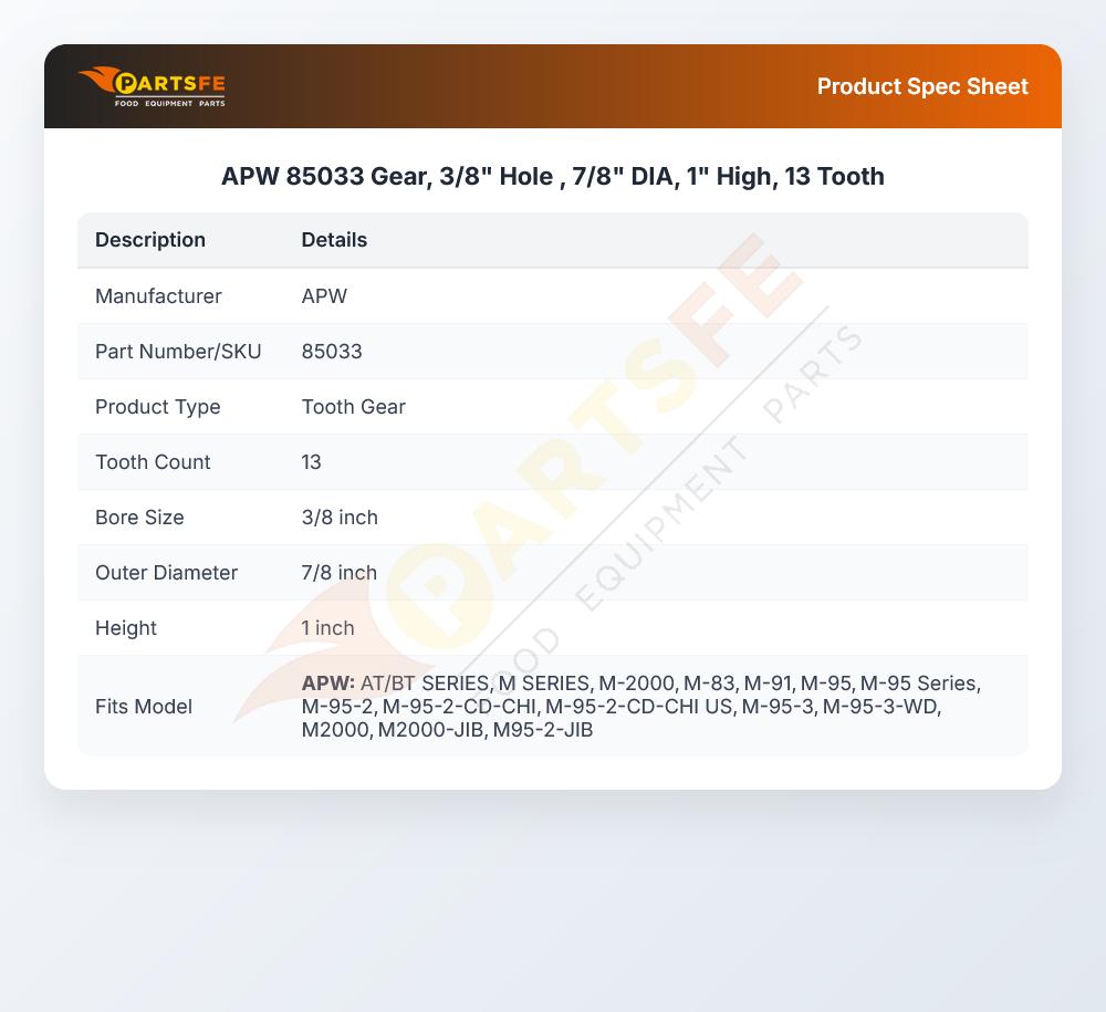 APW 85033 Gear, 3/8" Hole , 7/8" DIA, 1" High, 13 Tooth