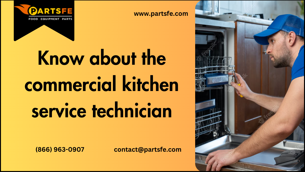 Commercial Kitchen Service Technicians Who Are They and What Do They Do?